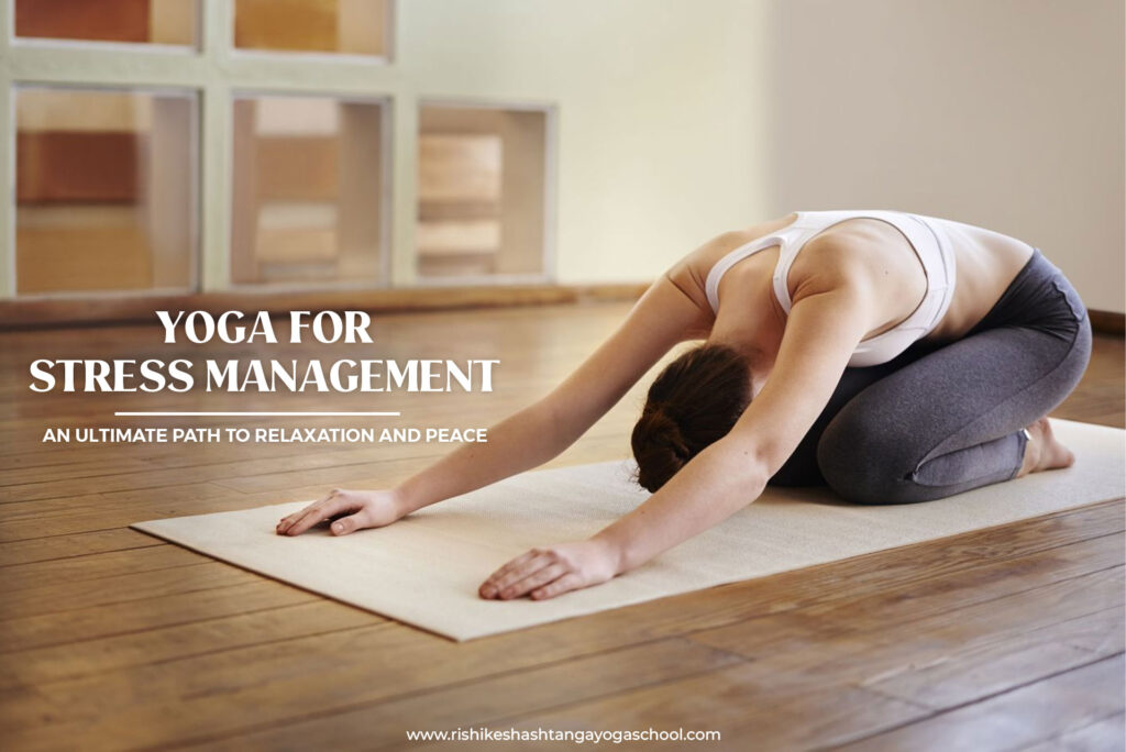 Yoga for Stress Management: An Ultimate Path to Relaxation and Peace