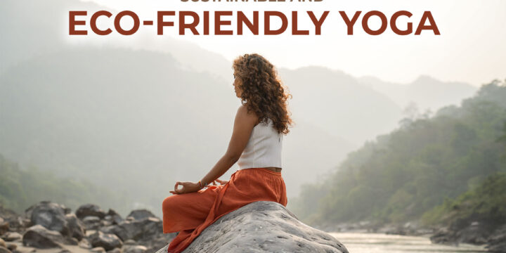 Sustainable and eco-friendly yoga