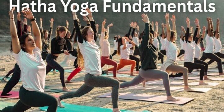 The Fundamentals of Hatha Yoga